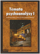 Témata psychoanalýzy 1 - Nevědomí, afekty a emoce, úzkost, fantazie, hysterie. Borossa J., ...