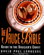 The sauce bible - a guide to the saucier's craft