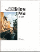 Kafkova Praha - Kafkas Prag - Prague de Kafka - Jiří Kolář 1977-1978