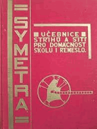 Symetra - učebnice střihů a šití pro domácnost, školu i řemeslo