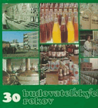 Pivovary a sladovne - 30 budovateľských rokov 1948-1978