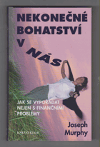 Nekonečné bohatství v nás - jak se vypořádat nejen s finančními problémy