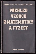 Přehled vzorců z matematiky a fyziky Matematika Fyzika