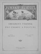 ZLATÁ PRAHA 23. ročník - obrázkový týdeník pro zábavu a poučení