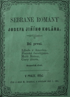Sebrané romány Josefa Jiřího Kolára. Díl první