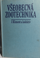 Všeobecná zootechnika - celoštátna vysokoškolská učebnica pre vysoké školy ...