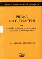 Práva na označení - obchodní jméno, ochranné známky, označení původu výrobku