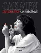 Carmen Skutečný život Hany Hegerové - dokumentární román