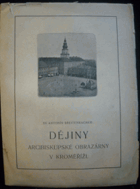 2SVAZKY Dějiny arcibiskupské obrazárny v Kroměříži - archivní studie, Sv. 1+2