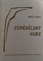 Zemědělský kurz. Kosmické a terestrické podmínky zdravého zemědělství
