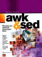 awk & sed - příručka pro dávkové zpracování textu