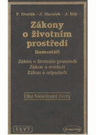 Zákony o životním prostředí - zákon o životním prostředí, zákon o ovzduší, zákon o ...