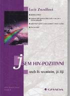 Jsem HIV-pozitivní aneb Já neumírám, já žiju