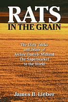 Rats in the grain - the dirty tricks and trials of Archer Daniels Midland