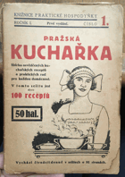 Pražská kuchařka Sbírka osvědčených kuchařských receptů pro úpravu jídel à la česká ...