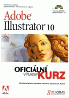 Adobe Illustrator 10 - oficiální výukový kurz - oficiální učebnice navržená odborníky ...