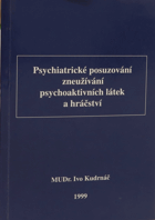 Psychiatrické posuzování zneužívání psychoaktivních látek a hráčství