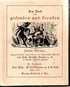 Das Buch vom gesunden und kranken Herrn Meyer. Humoristisches Supplement zu sämmtlichen Werken von ...