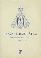 Pražské jezulátko v 16 obrazech. Vladimír Žikes