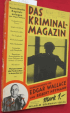 Das Kriminal-Magazin. Heft 2, 1. Jahrgang. Wallace, Edgar (Hrsg.) und Robert Heymann (Hrsg.). ...