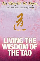 Living the wisdom of the Tao - the complete Tao Te Ching and affirmations