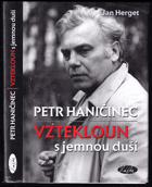 Petr Haničinec - vztekloun s jemnou duši