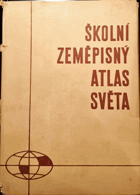 Školní zeměpisný atlas světa - učeb. pomůcka pro školy všeobec. vzdělávací