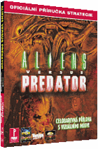 Aliens versus Predator. Vražedně podrobné návody + celobarevná příloha s vizuálními módy!