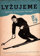 Lyžujeme - základy sportovního lyžování