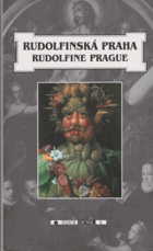 Rudolfinská Praha - 1576-1612 - průvodce - Rudolfine Prague - 1576-1612 - a guidebook