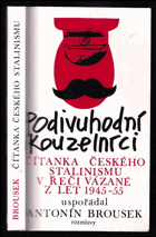 Podivuhodní kouzelníci Rozmluvy! Čítanka čes. stalinismu v řeči vázané z let 1945-1955