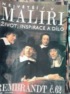 REMBRANDT Největší malíři 62 Život, inspirace a dílo