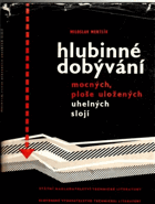 Hlubinné dobývání mocných, ploše uložených uhelných slojí - Určeno báňským inž., ...