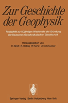 Zur Geschichte der Geophysik. Festschrift zur 50jährigen Wiederkehr der Gründung der Deutschen ...