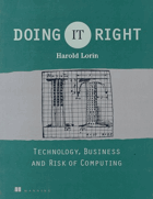 Doing It Right - Technology, Business and Risk of Computing