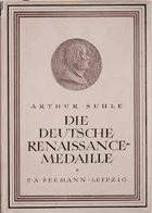 Die deutsche Renaissance-Medaille - ein Kulturbild aus der ersten Hälfte des 16. Jahrhunderts
