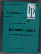 Elektrotechnika I - fyzikální základy. Část 1