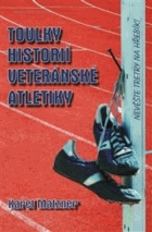 Toulky historií veteránské atletiky