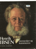 Henrik Ibsen - mennesket og kunstneren