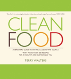 Clean food - a seasonal guide to eating close to the source, with more than 200 recipes for a ...