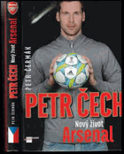 Petr Čech. Nový život Arsenal - Petr Čermák