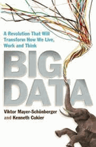 Big Data - a Revolution That Will Transform How We Live, Work and Think, Mayer-Schonberger, Viktor
