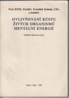 Ovlivňování růstu živých organismů mentální energií - Průběžné výzkumné zprávy