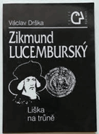 Zikmund Lucemburský - liška na trůne