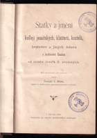 Statky a jmění kollejí jesuitských, klášterů, kostelů, bratrstev a jiných ústavů v ...