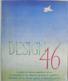 Design 46. A Survey of British Industrial Design as displayed in the - Britain can make it. ...