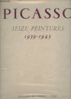 Picasso, seize peintures 1939-1943