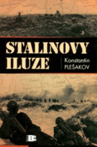 Stalinovy iluze - prvních deset tragických dní druhé světové války na východní frontě
