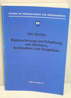 Restaurierung und Erhaltung von Büchern, Archivalien und Graphiken - mit Berücksichtigung des ...