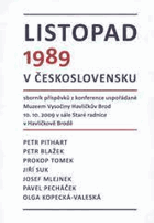 Listopad 1989 v Československu - sborník příspěvků z konference uspořádané Muzeem ...